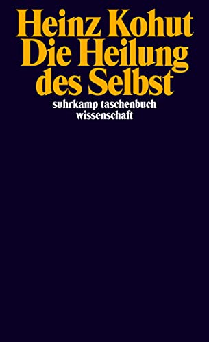 Die Heilung des Selbst (suhrkamp taschenbuch wissenschaft) von Suhrkamp Verlag AG